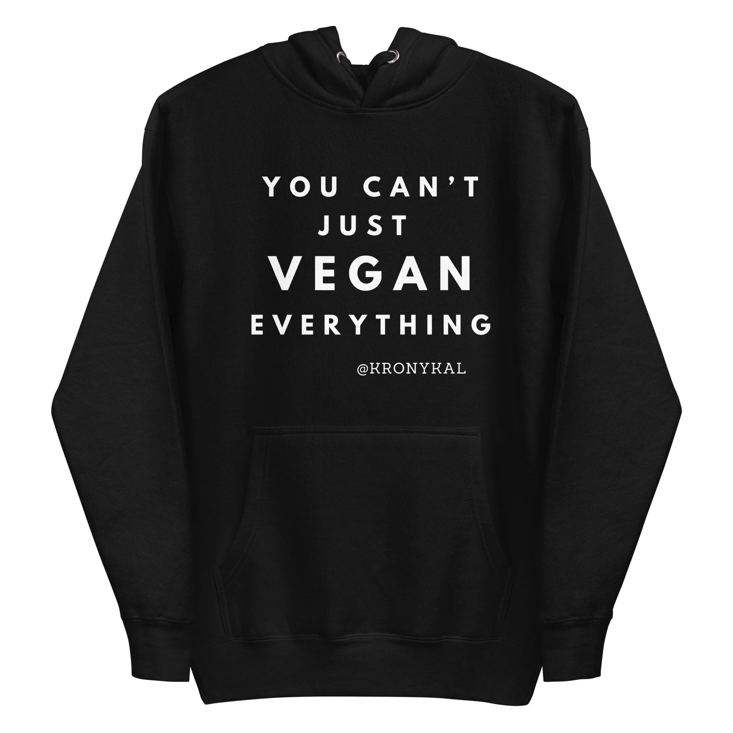 You Can't Just Vegan Everything - Mens Hoodie