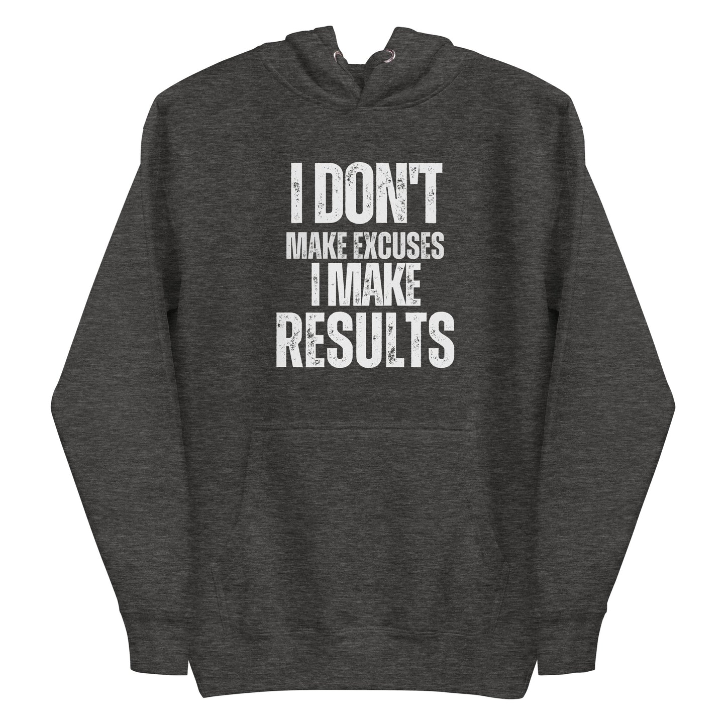 I Don't Make Excuses I Make Results - Womens Hoodie