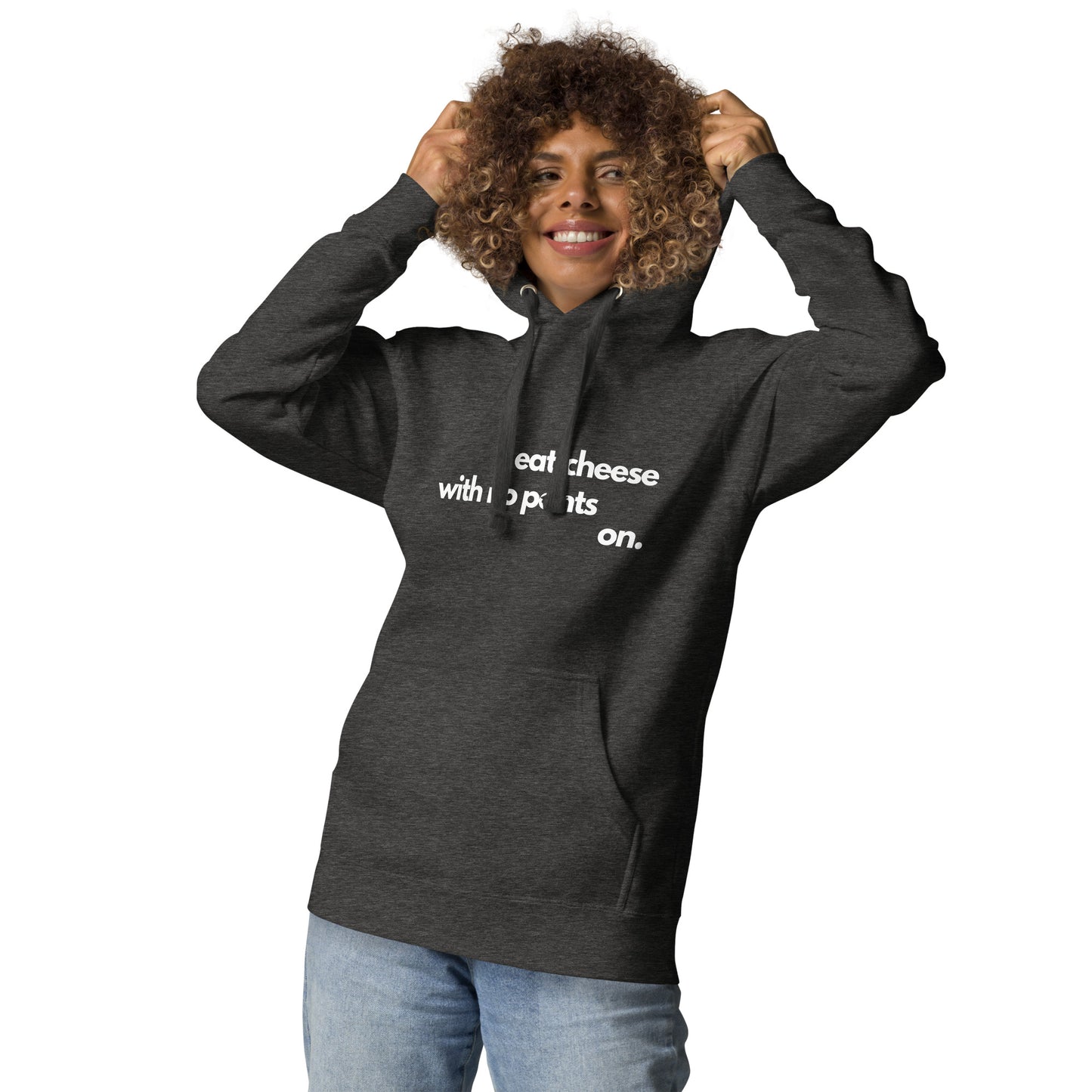 Eat Cheese With No Pants On - Womens Hoodie