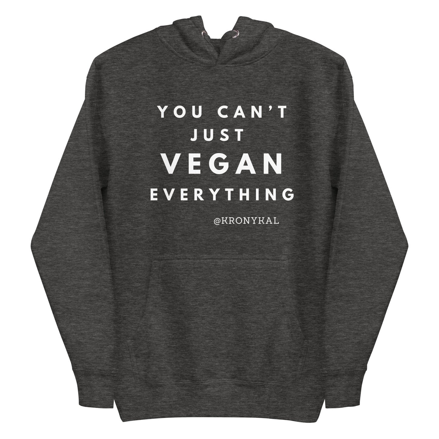 You Can't Just Vegan Everything - Mens Hoodie