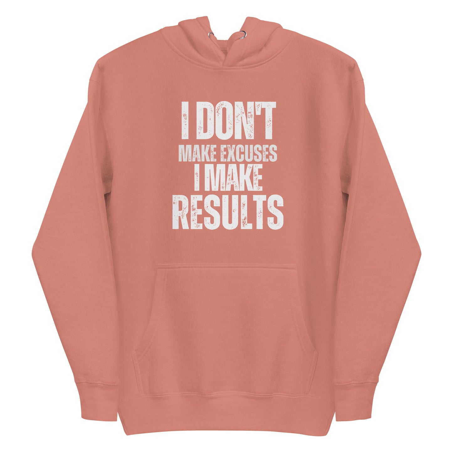 I Don't Make Excuses I Make Results - Womens Hoodie