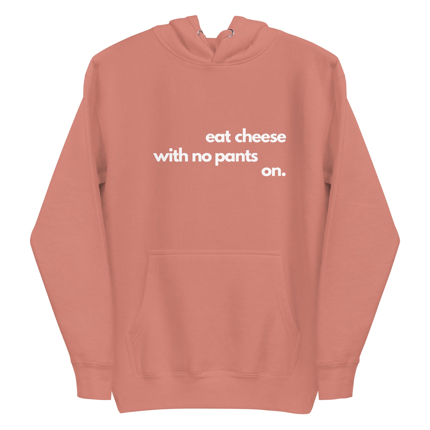 Eat Cheese With No Pants On - Womens Hoodie