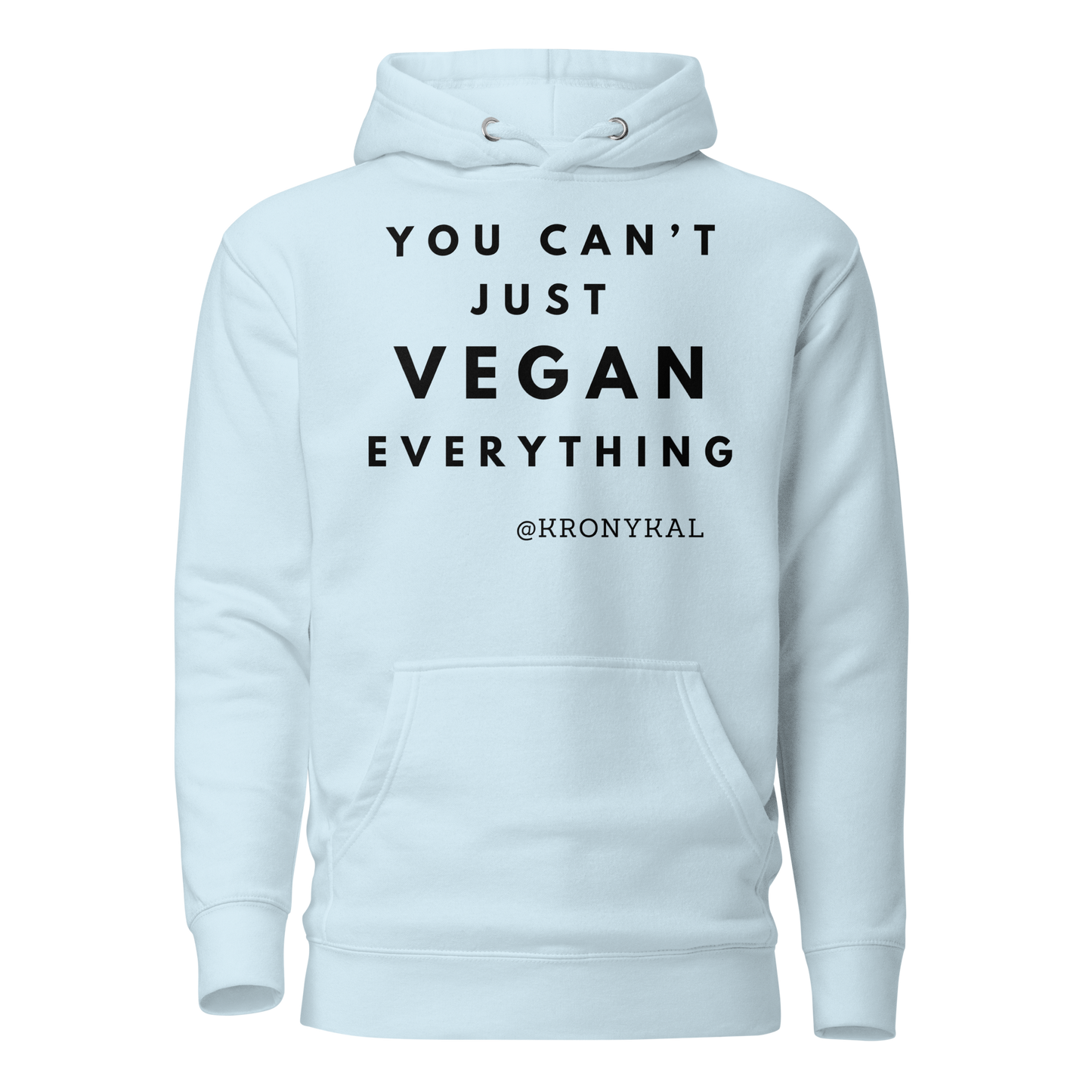 You Can't Just Vegan - Womens Hoodie