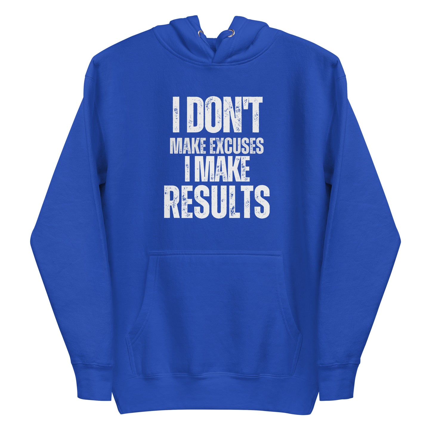 I Don't Make Excuses I Make Results - Womens Hoodie