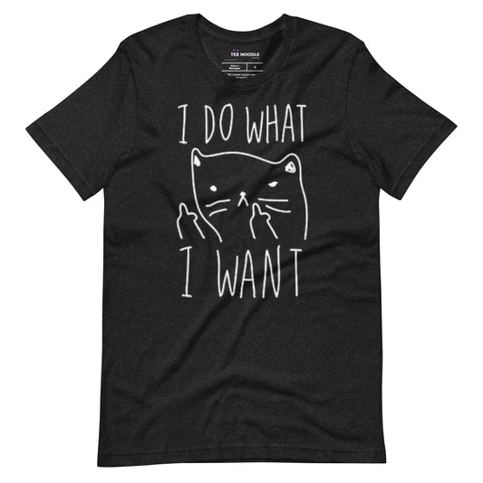 A black heather men's graphic t-shirt featuring the humorous text 'I Do What I Want' in bold letters surrounding a line drawing of an annoyed cat.