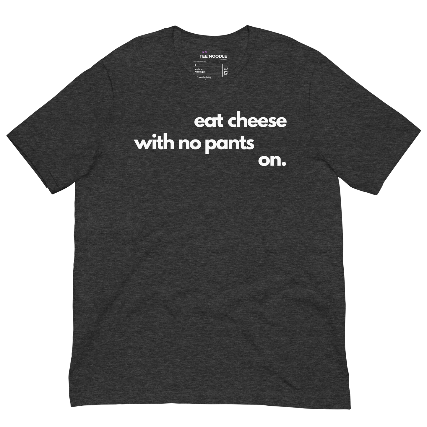 A dark grey heather men's graphic t-shirt featuring the funny homebody quote 'Eat Cheese With No Pants On'.