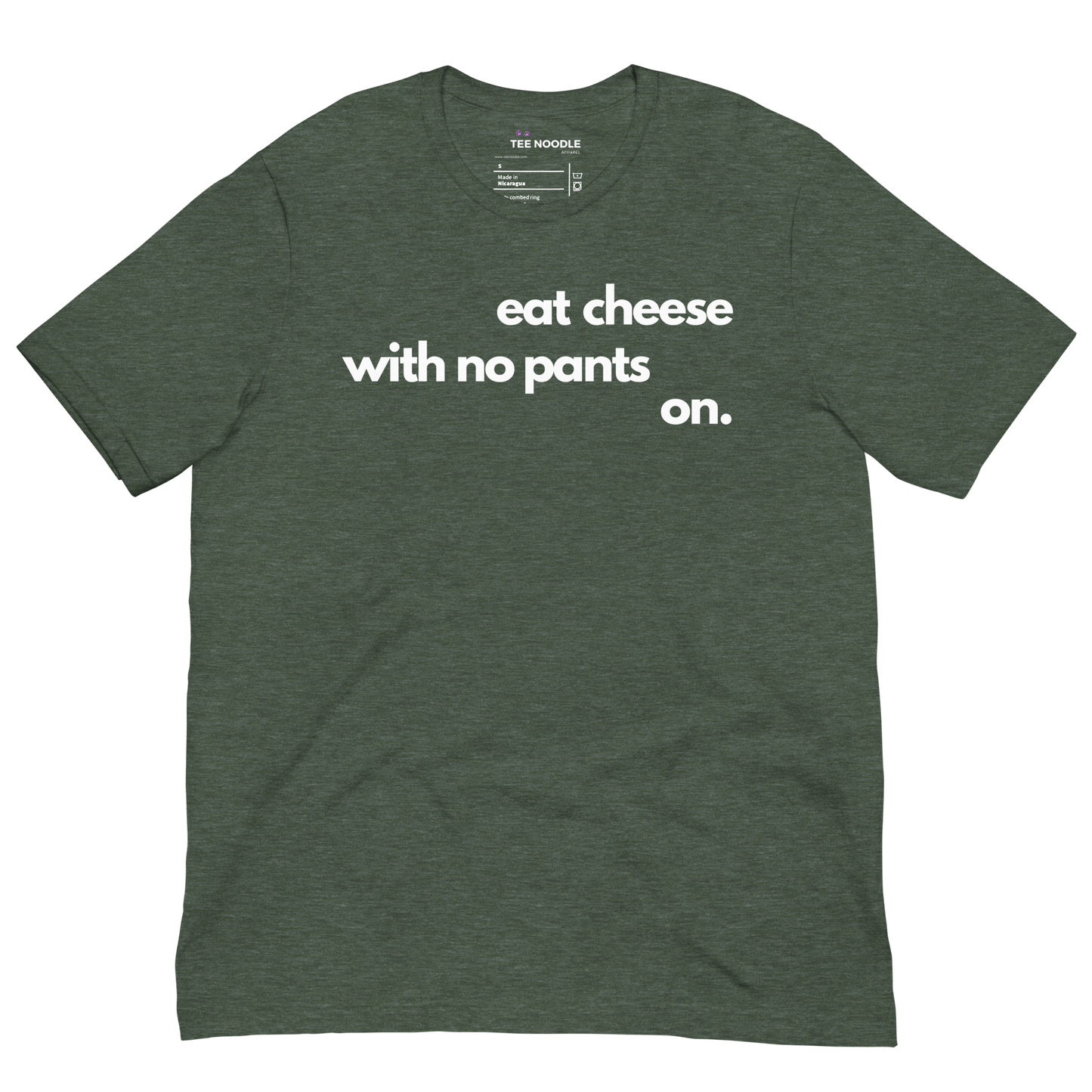A heather forest men's graphic t-shirt featuring the funny homebody quote 'Eat Cheese With No Pants On'.
