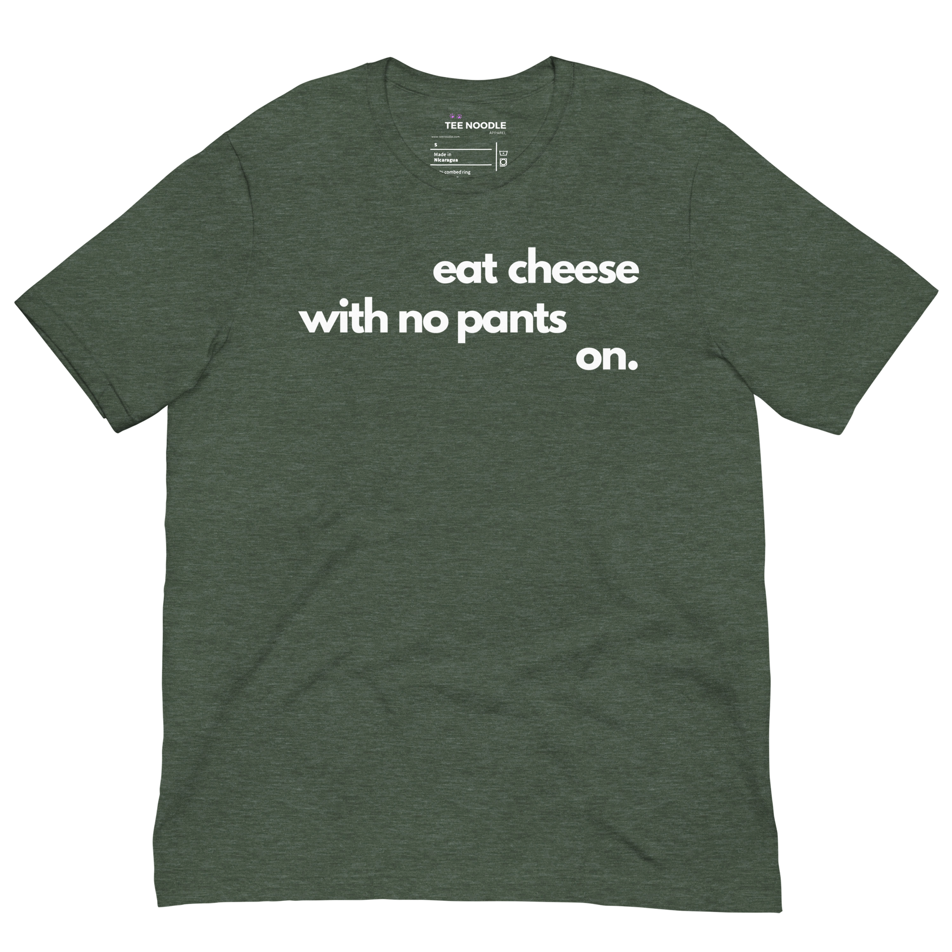 A heather forest men's graphic t-shirt featuring the funny homebody quote 'Eat Cheese With No Pants On'.