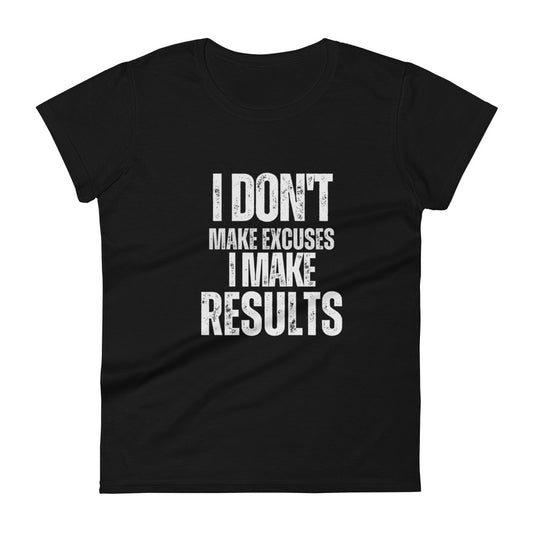 I Don't Make Excuses - Women's Short Sleeve T-Shirt