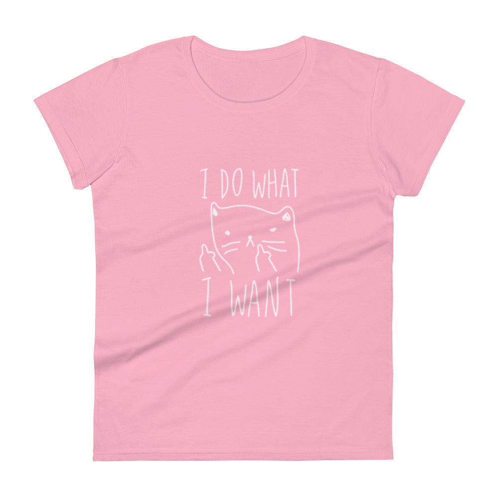 I Do What I Want - Womens Short Sleeve T-Shirt