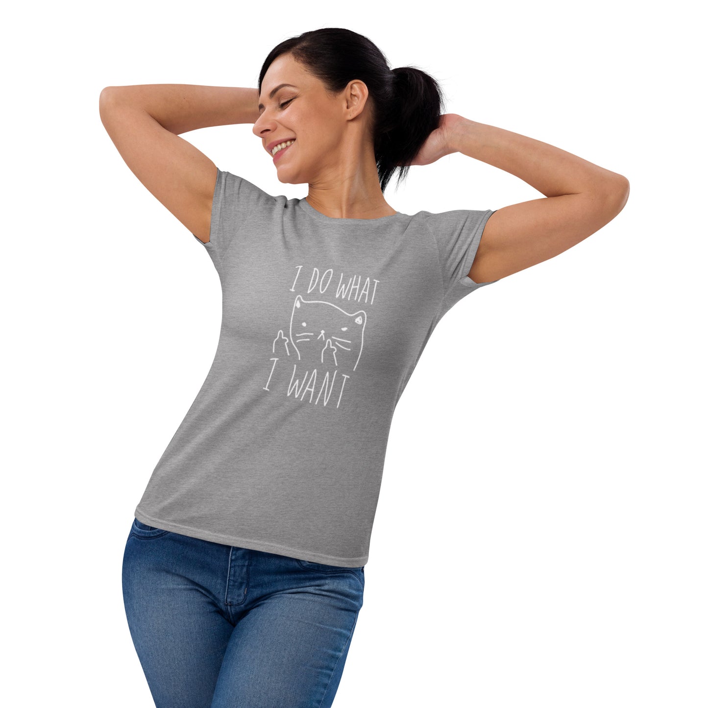 I Do What I Want - Womens Short Sleeve T-Shirt