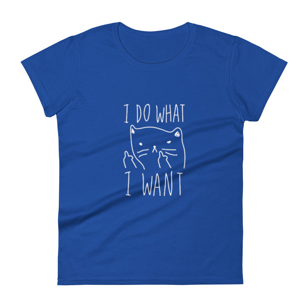 I Do What I Want - Womens Short Sleeve T-Shirt