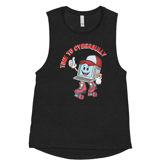 Cyberbully - Ladies’ Muscle Tank