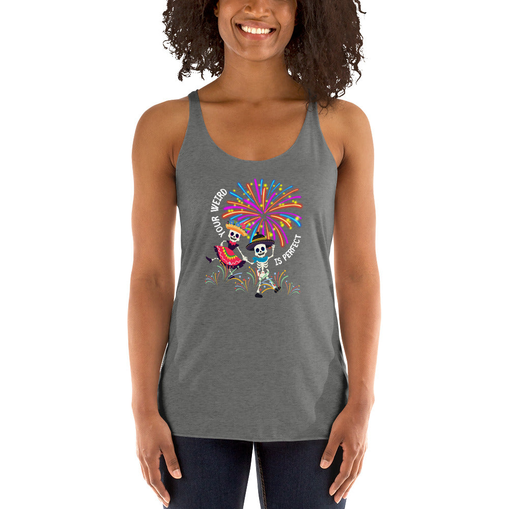 Your Weird Is Perfect - Women's Racerback Tank