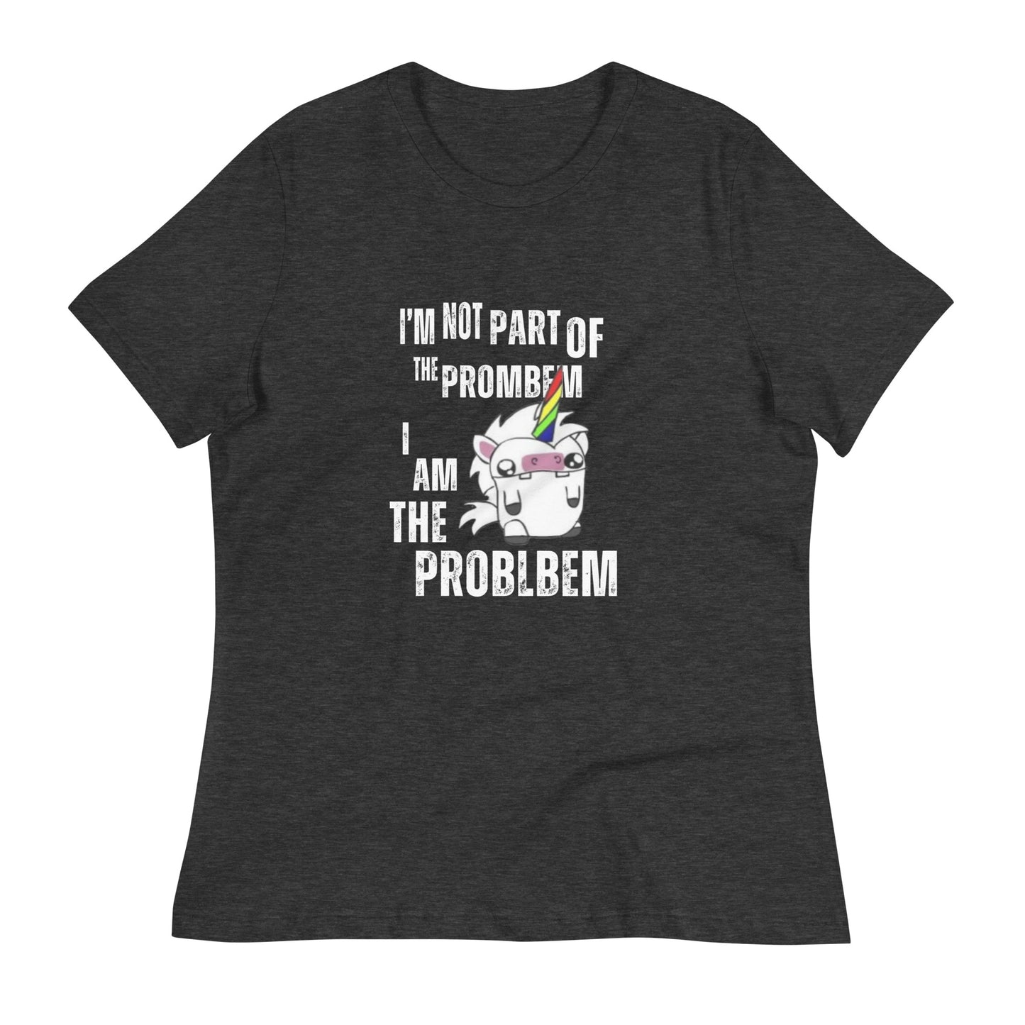 I'm Not Part of the Prombem - Women's Relaxed T-Shirt